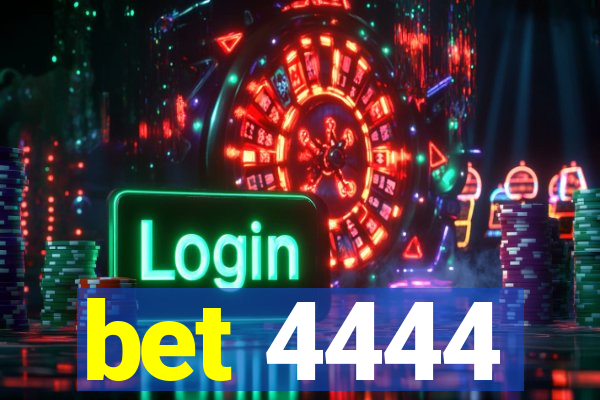 bet 4444