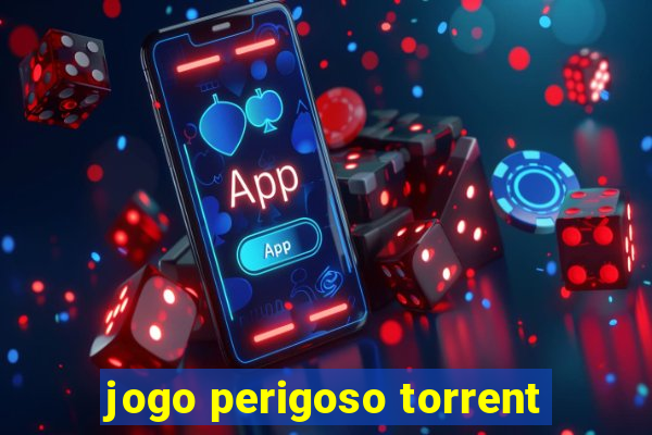 jogo perigoso torrent