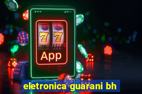 eletronica guarani bh