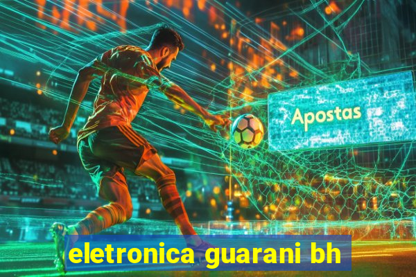 eletronica guarani bh