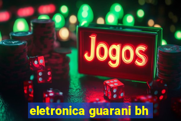 eletronica guarani bh