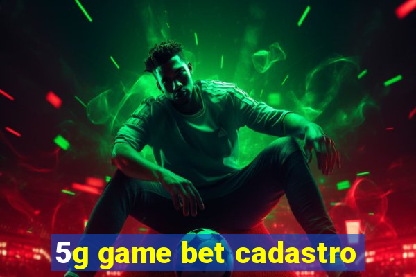 5g game bet cadastro