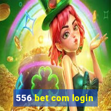 556 bet com login