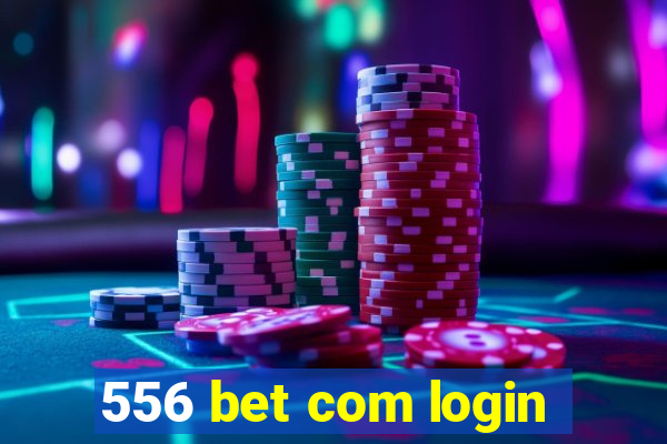 556 bet com login