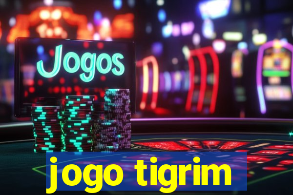 jogo tigrim