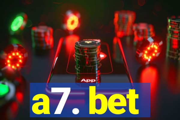 a7. bet