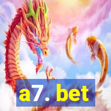 a7. bet