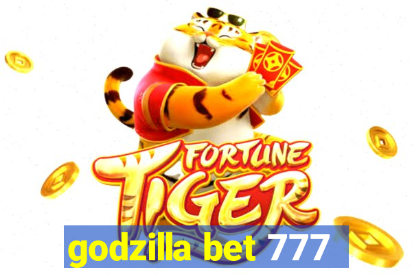 godzilla bet 777