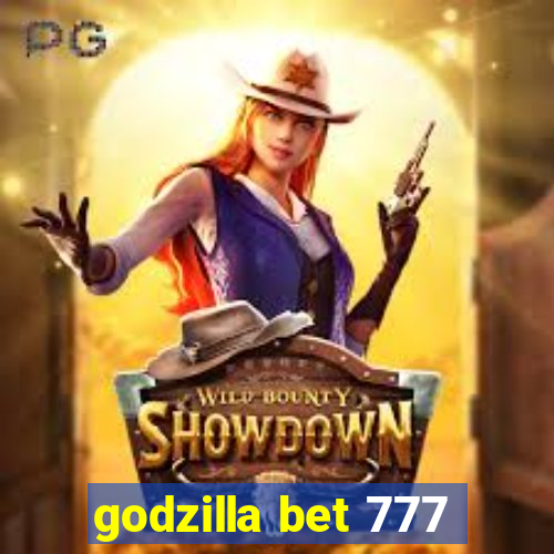 godzilla bet 777