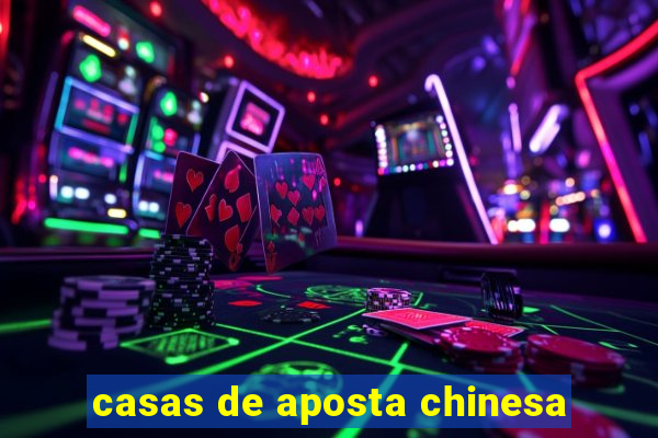 casas de aposta chinesa