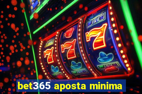 bet365 aposta minima