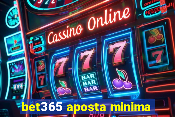 bet365 aposta minima