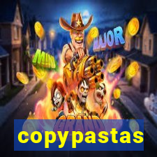 copypastas