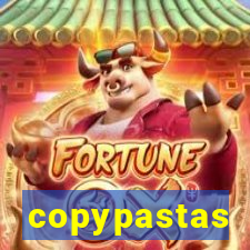 copypastas