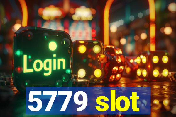 5779 slot