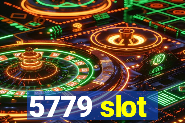 5779 slot