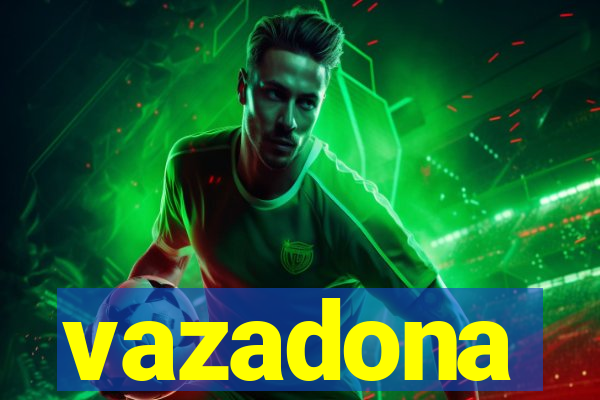 vazadona