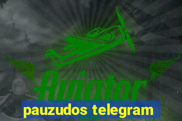 pauzudos telegram