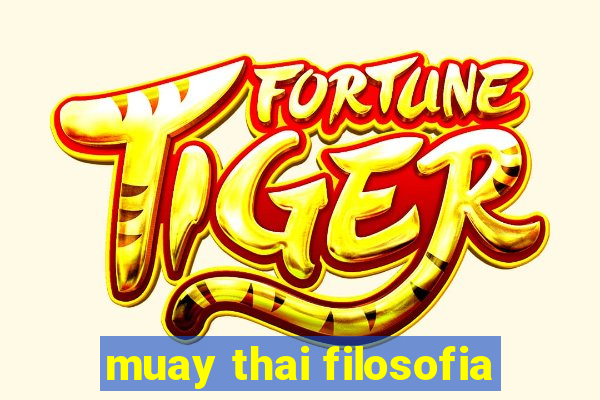 muay thai filosofia