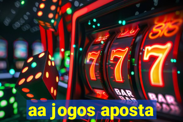 aa jogos aposta