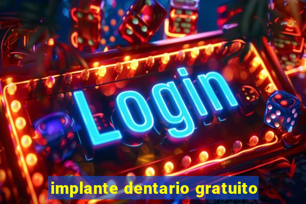 implante dentario gratuito