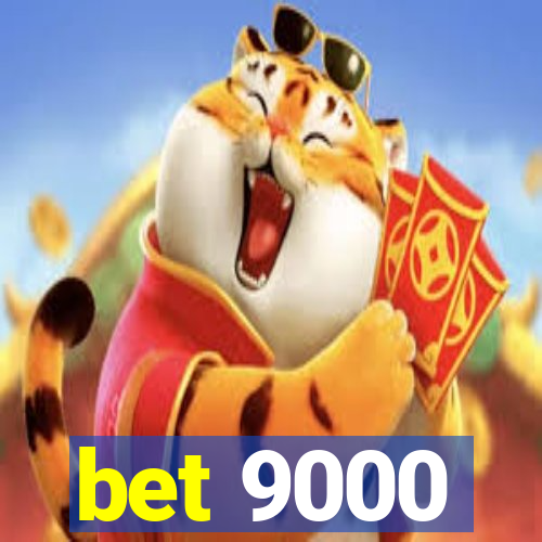 bet 9000