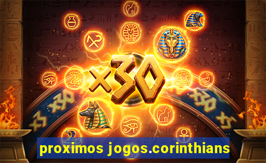 proximos jogos.corinthians