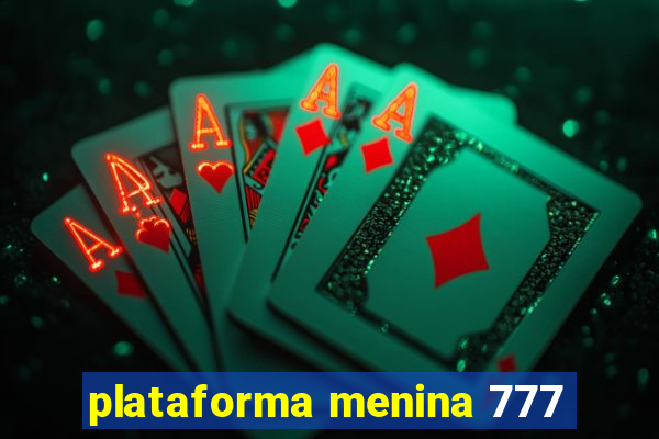 plataforma menina 777