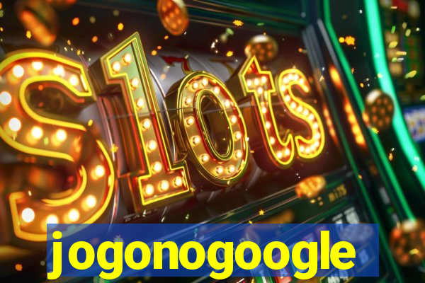 jogonogoogle