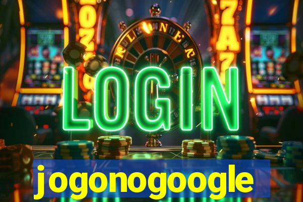 jogonogoogle