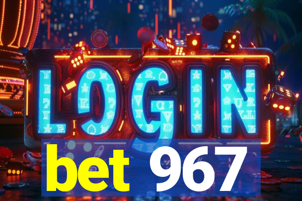 bet 967