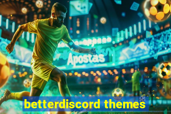 betterdiscord themes