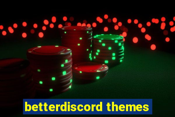 betterdiscord themes