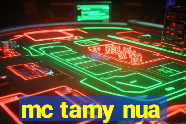 mc tamy nua