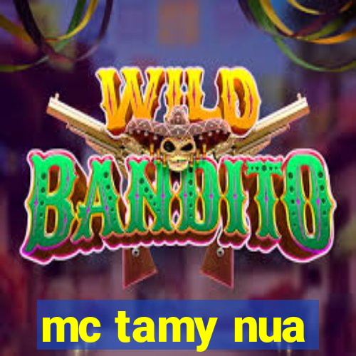 mc tamy nua