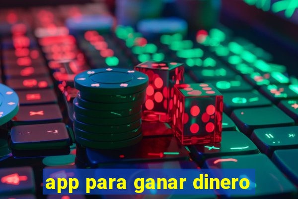 app para ganar dinero