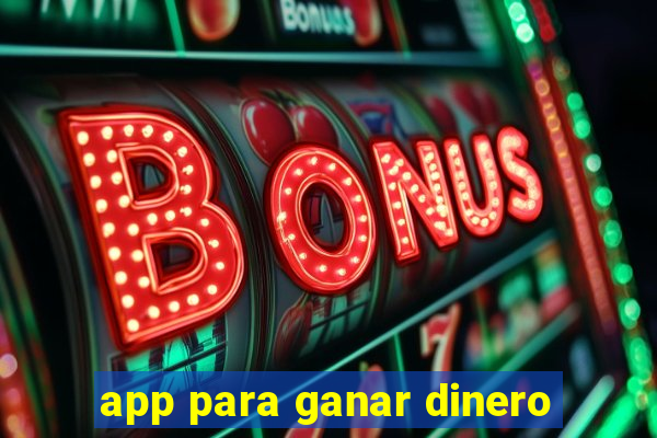 app para ganar dinero