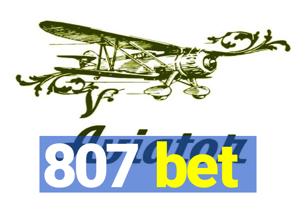 807 bet