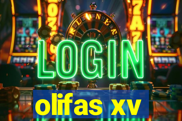 olifas xv