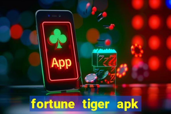 fortune tiger apk dinheiro infinito