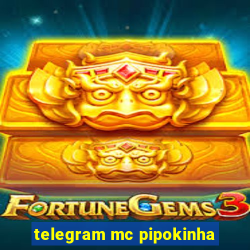 telegram mc pipokinha