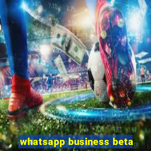 whatsapp business beta