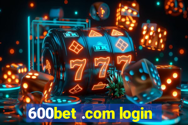 600bet .com login