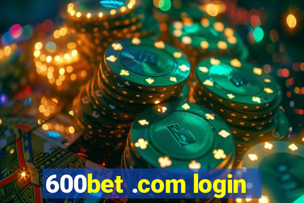 600bet .com login