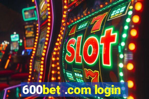 600bet .com login