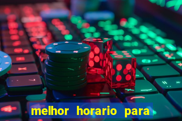 melhor horario para jogar na betano