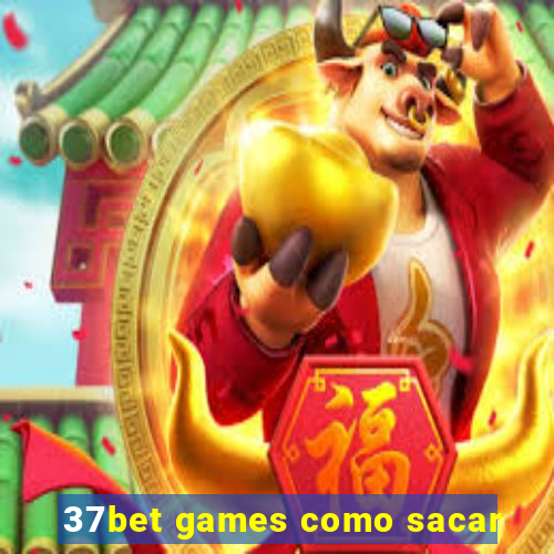 37bet games como sacar