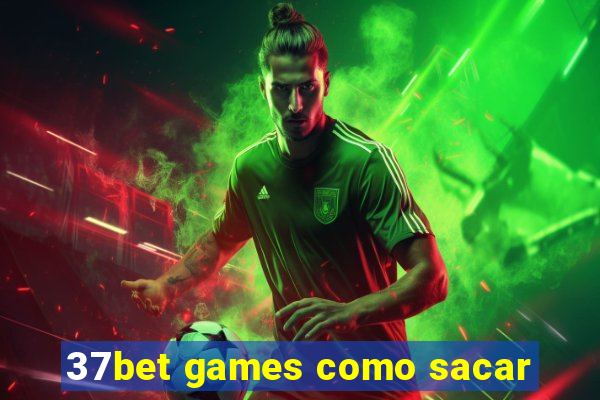 37bet games como sacar