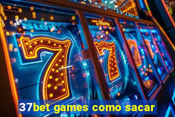 37bet games como sacar