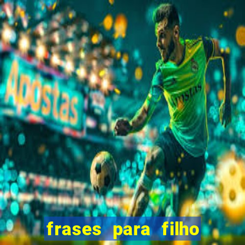 frases para filho jogador de futebol